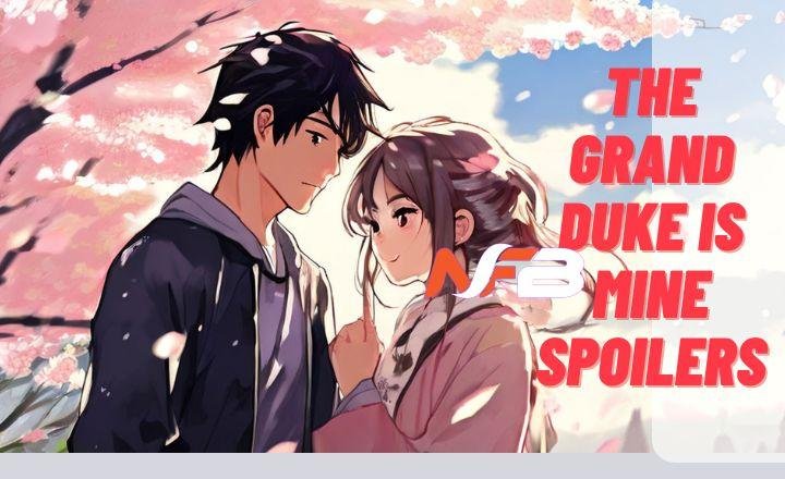 The Grand Duke Is Mine Spoilers