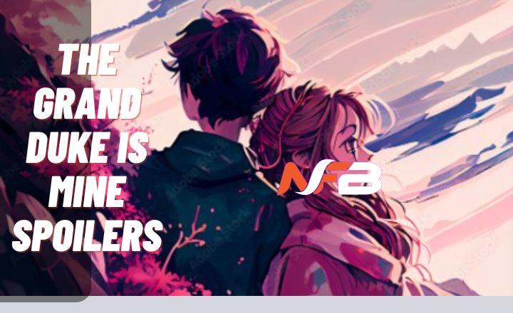 The Grand Duke Is Mine Spoilers