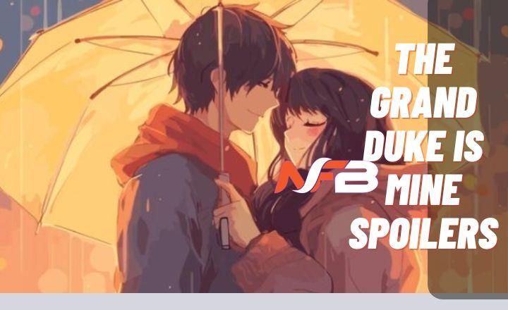 The Grand Duke Is Mine Spoilers