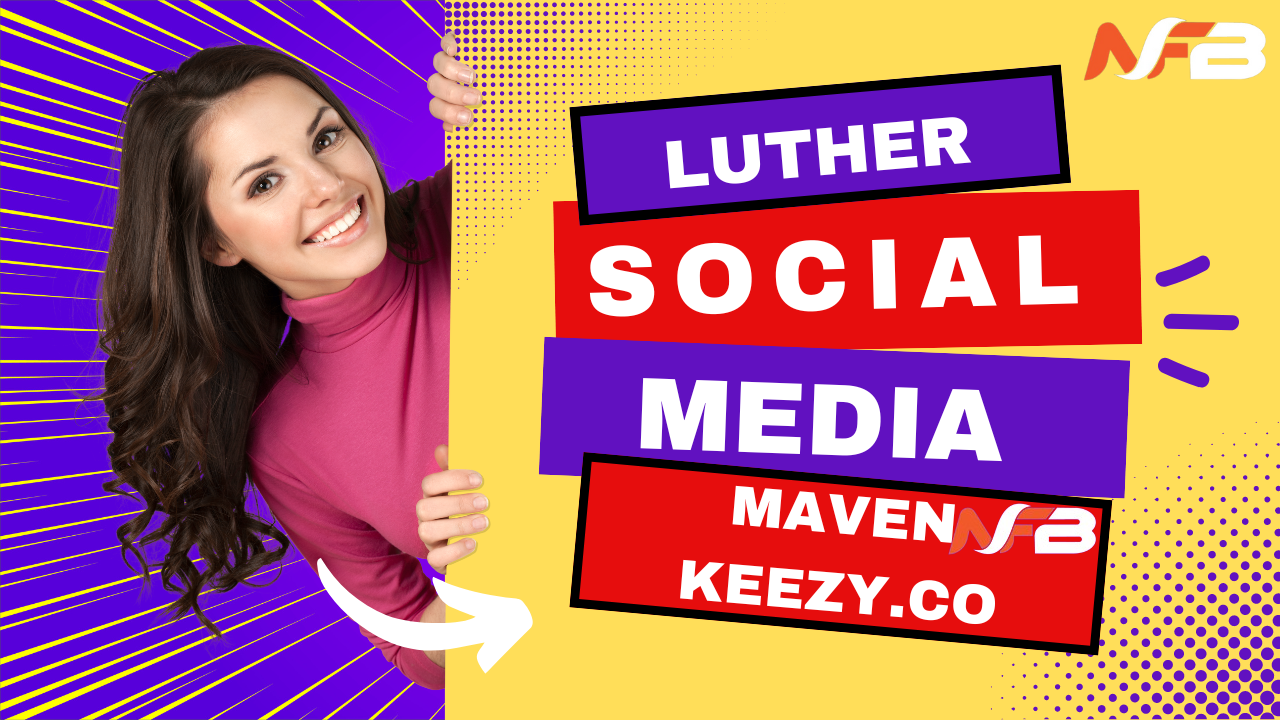 luther social media maven keezy.co