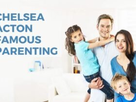 Chelsea Acton famous parenting