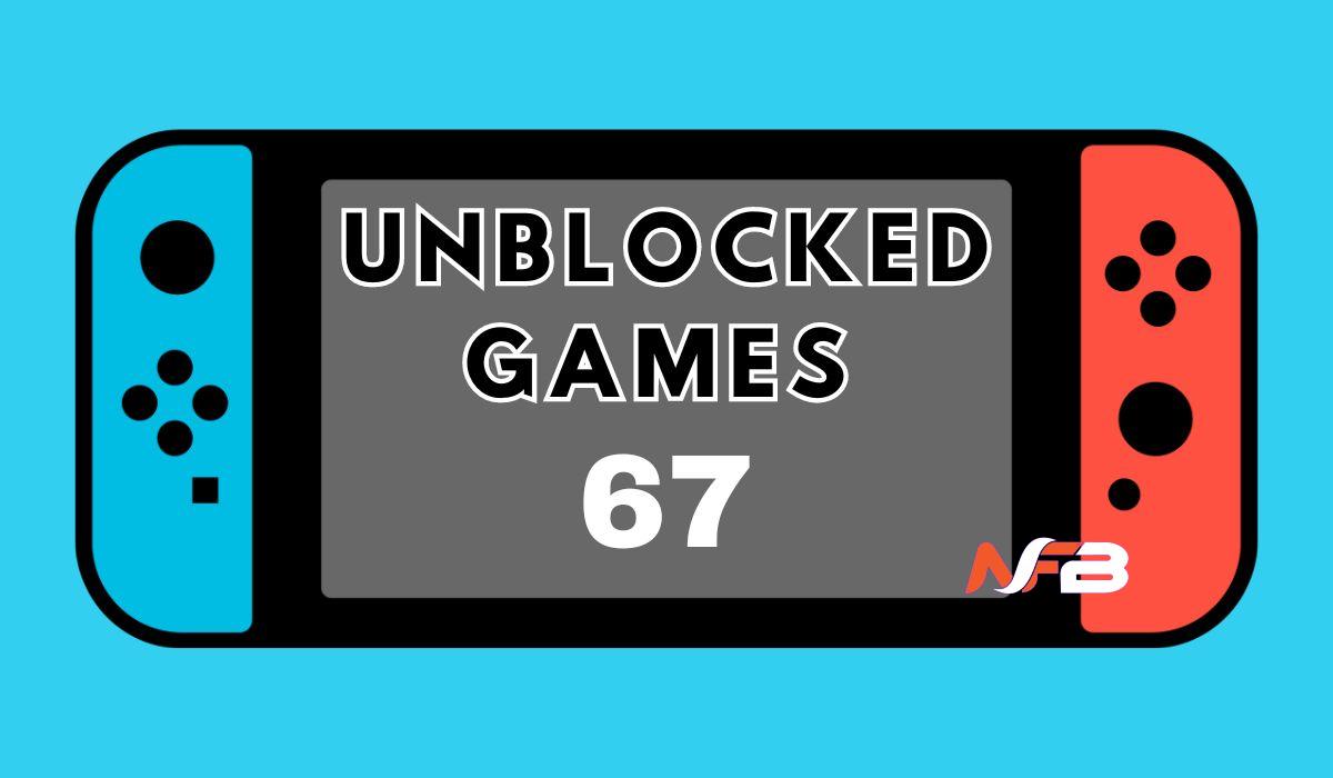 Unblocked Games 67