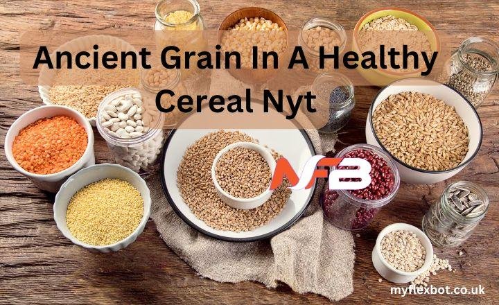 ancient grain in a healthy cereal nyt