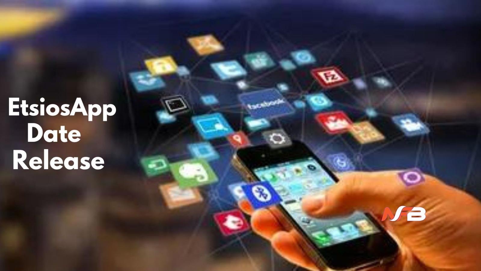 EtsiosApp release date