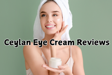 Honest Ceylan Eye Cream Reviews