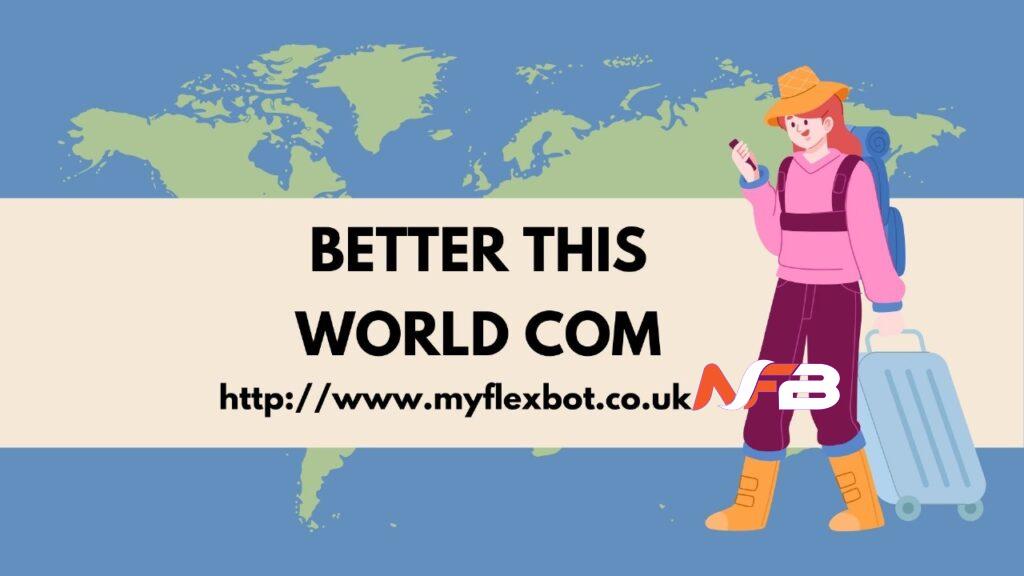 BetterThisWorld com
