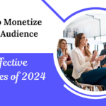 How to Monetize Your Audience | 6 Effective Strategies 2024