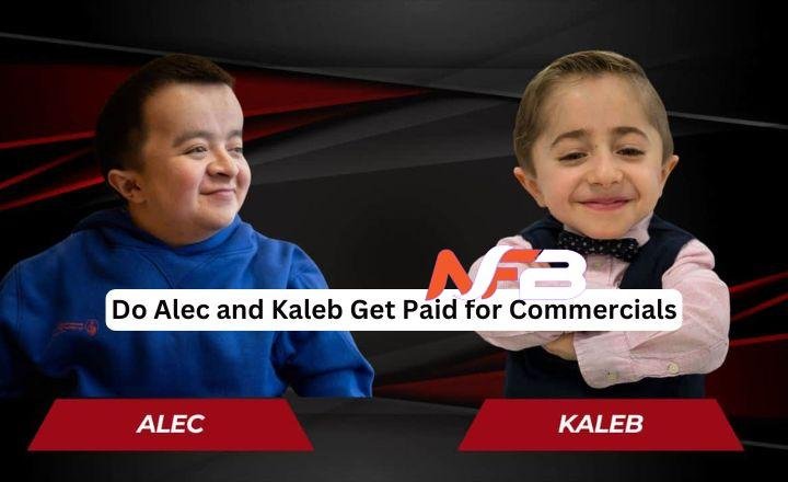 Do Alec and Kaleb get paid for commercials