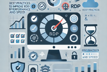 10 Best Practices to Improve RDP Performance and Speed