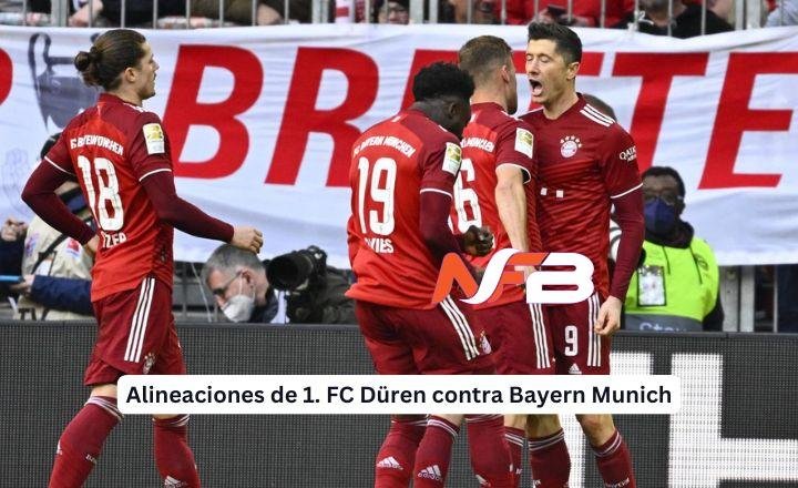 Alineaciones de 1. FC Düren contra Bayern Munich