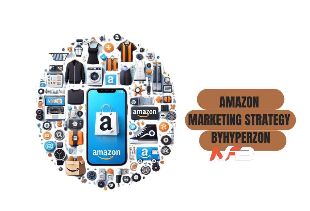 Amazon Marketing Strategy byHyperzon