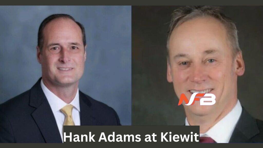 Hank Adams Kiewit