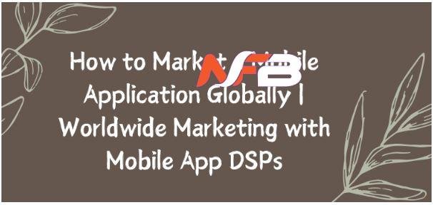 The Role of a Global Marketing Strategy in Mobile App Advertising